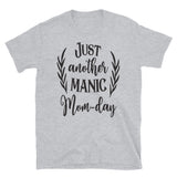 Just Another Manic Mom-Day T-Shirt