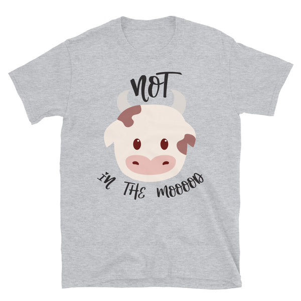 Not in the Mood Funny Cow T-Shirt