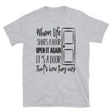 When Life Shuts a Door T-Shirt