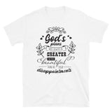 God's Plans Will Always Be Greater T-Shirt