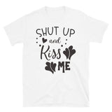 Shut Up and Kiss Me T-Shirt